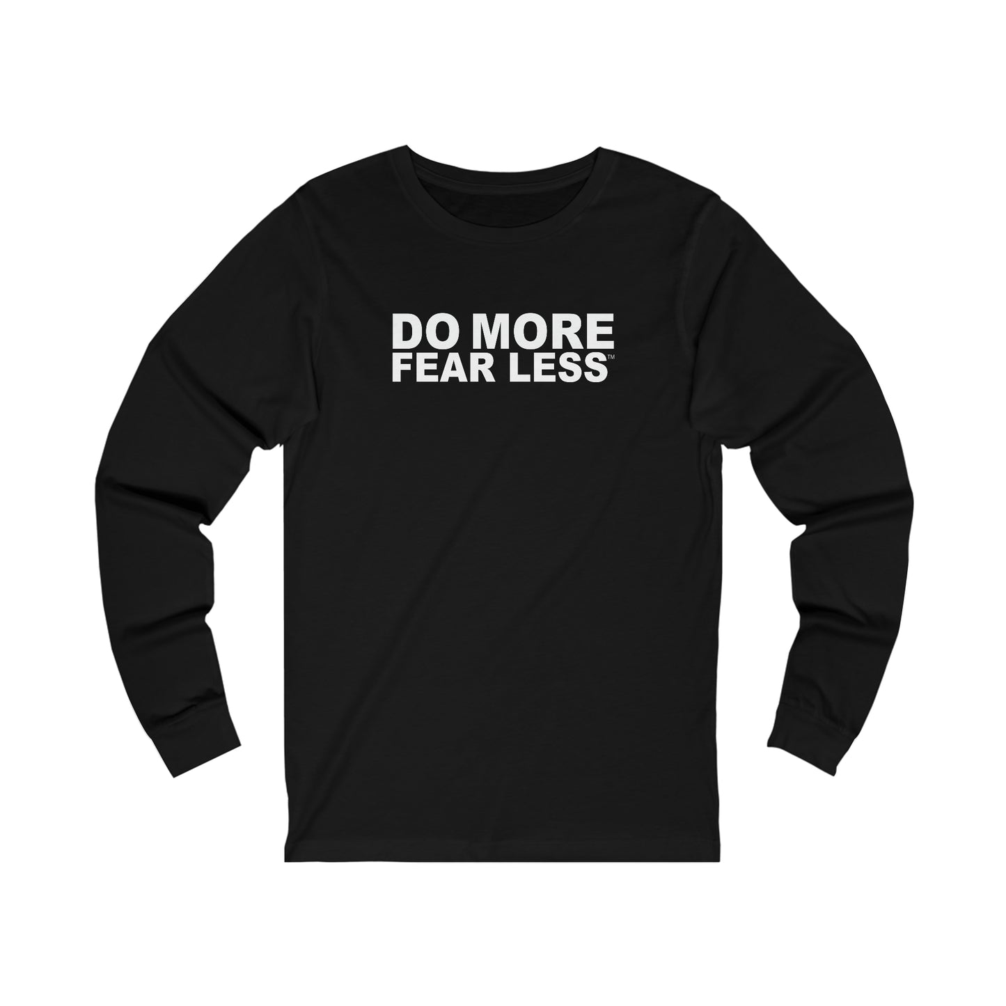 DO MORE FEAR LESS™ Long Sleeve Tee  | Motivational T-Shirt