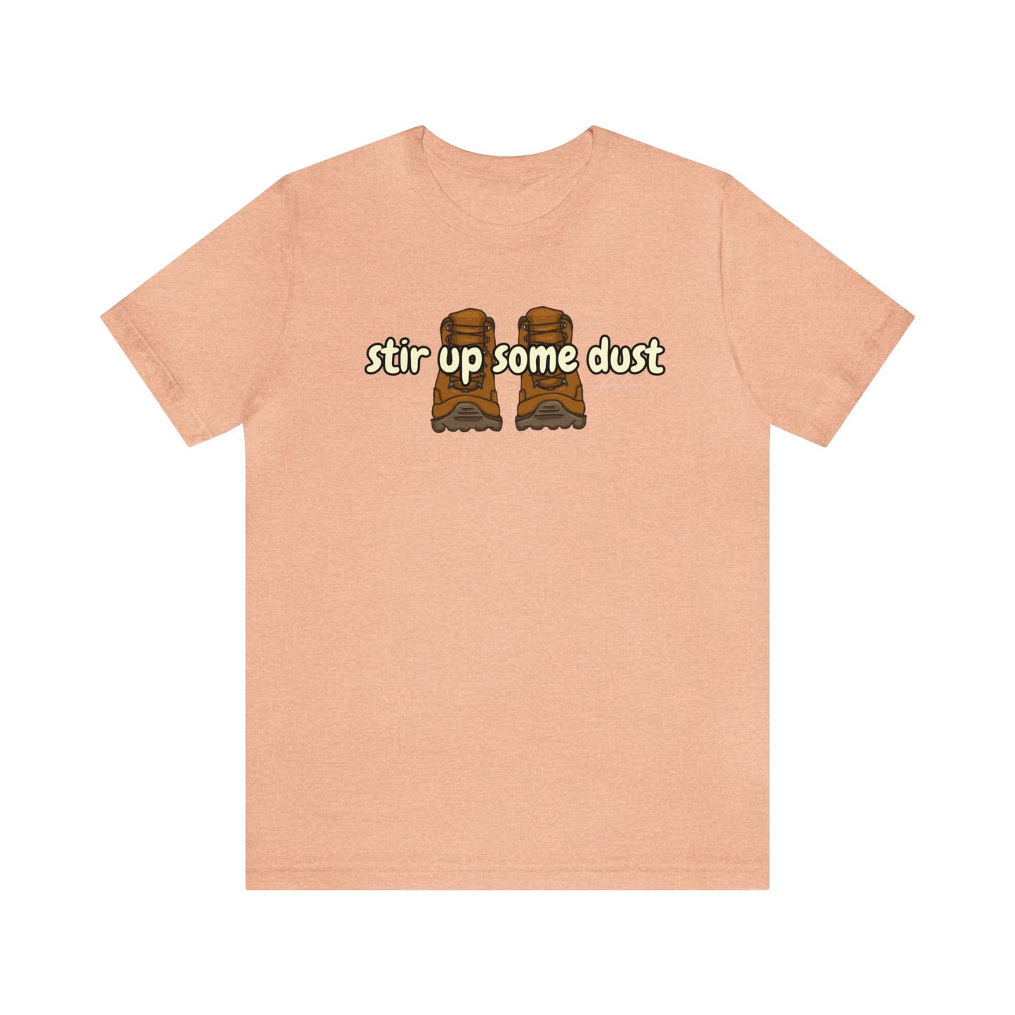 Stir Up Some Dust Hiking Tee Shirt | Funny T-Shirt