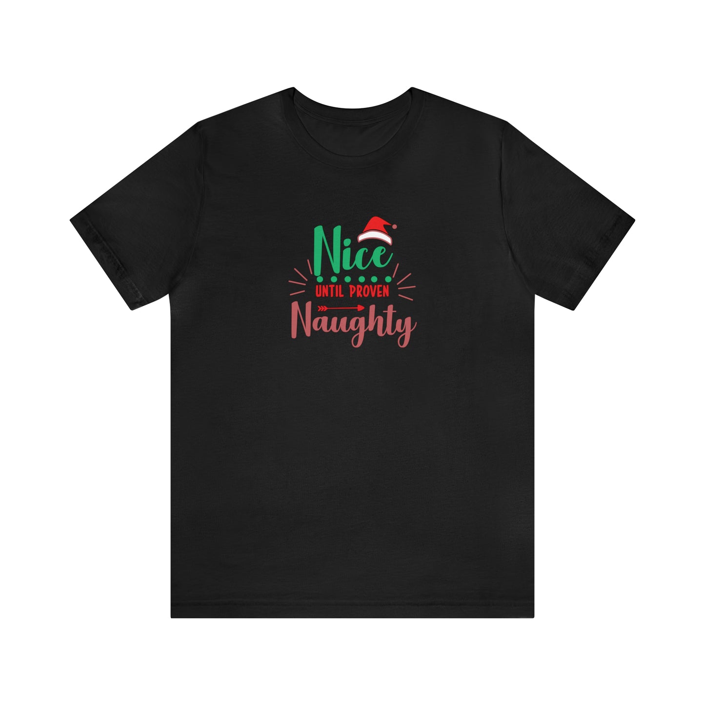 Nice Until Proven Naughty Holiday T-Shirt