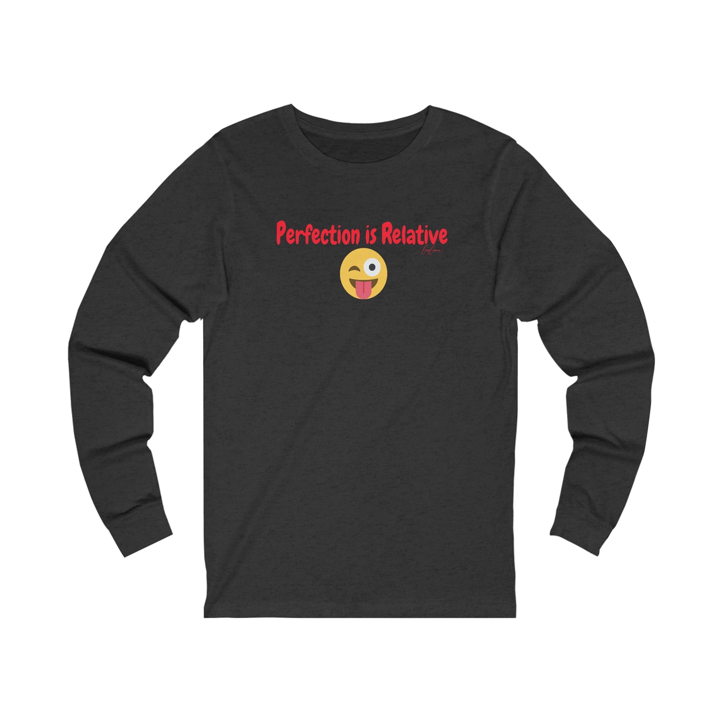 Perfection Is Relative Long Sleeve Funny Tee Shirt, Custom Tee Shirts, Trendy Tees