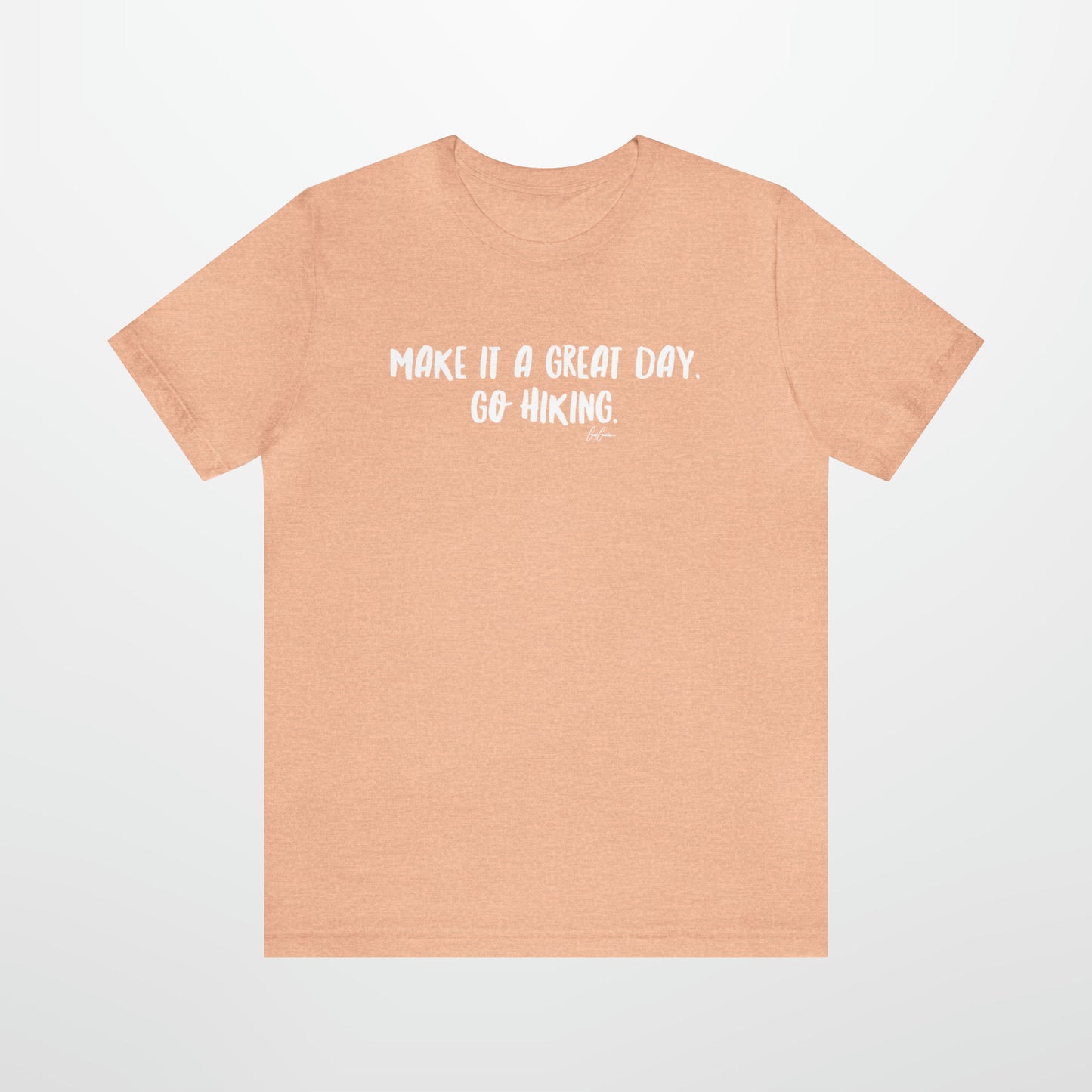 Make it a Great Day Go Hiking T-Shirt | Tee Shirt for Hikers