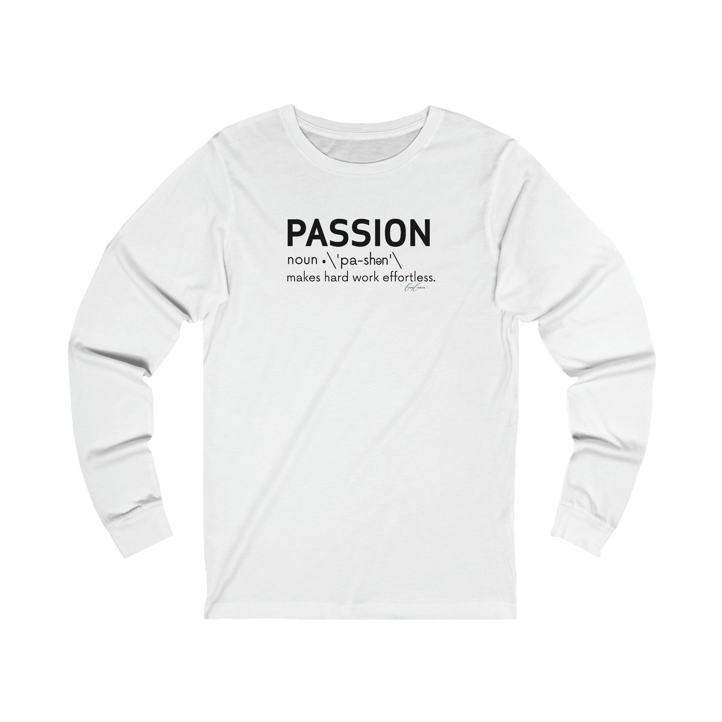 Passion Makes Hard Work Effortless Longe Sleeve Motivational T-Shirts, Inspirational Tee Shirts