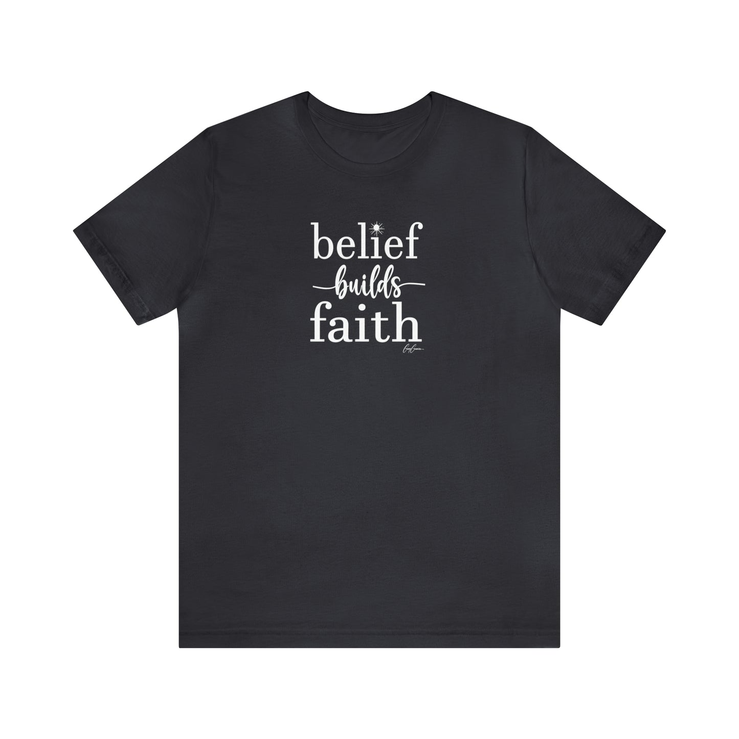 Belief Builds Faith Unisex Custom Tee Shirt, Faith Tee Shirt, Inspirational Tee Shirts, Custom Tee Shirts