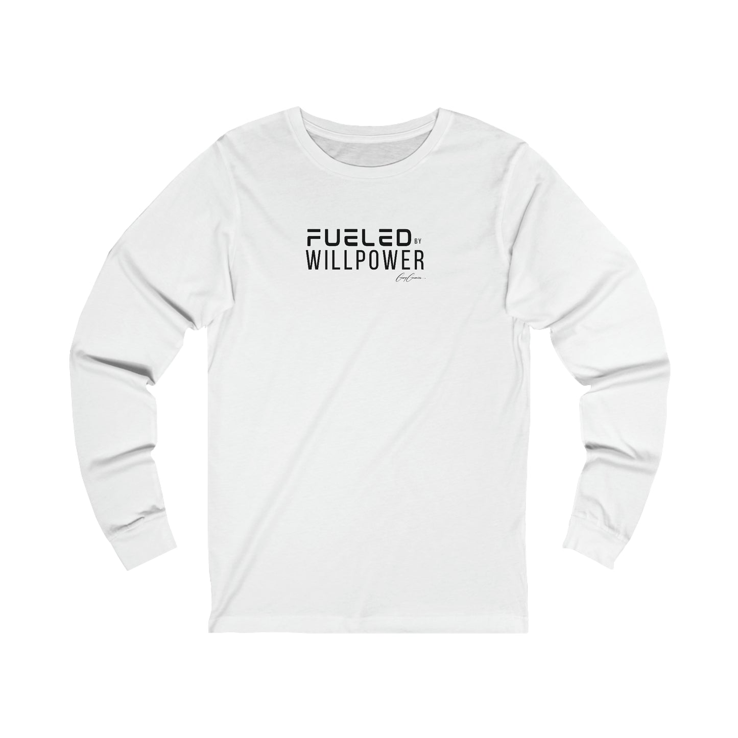 Fueled by Willpower Unisex  Long Sleeve Tee | Motivational T-Shirt