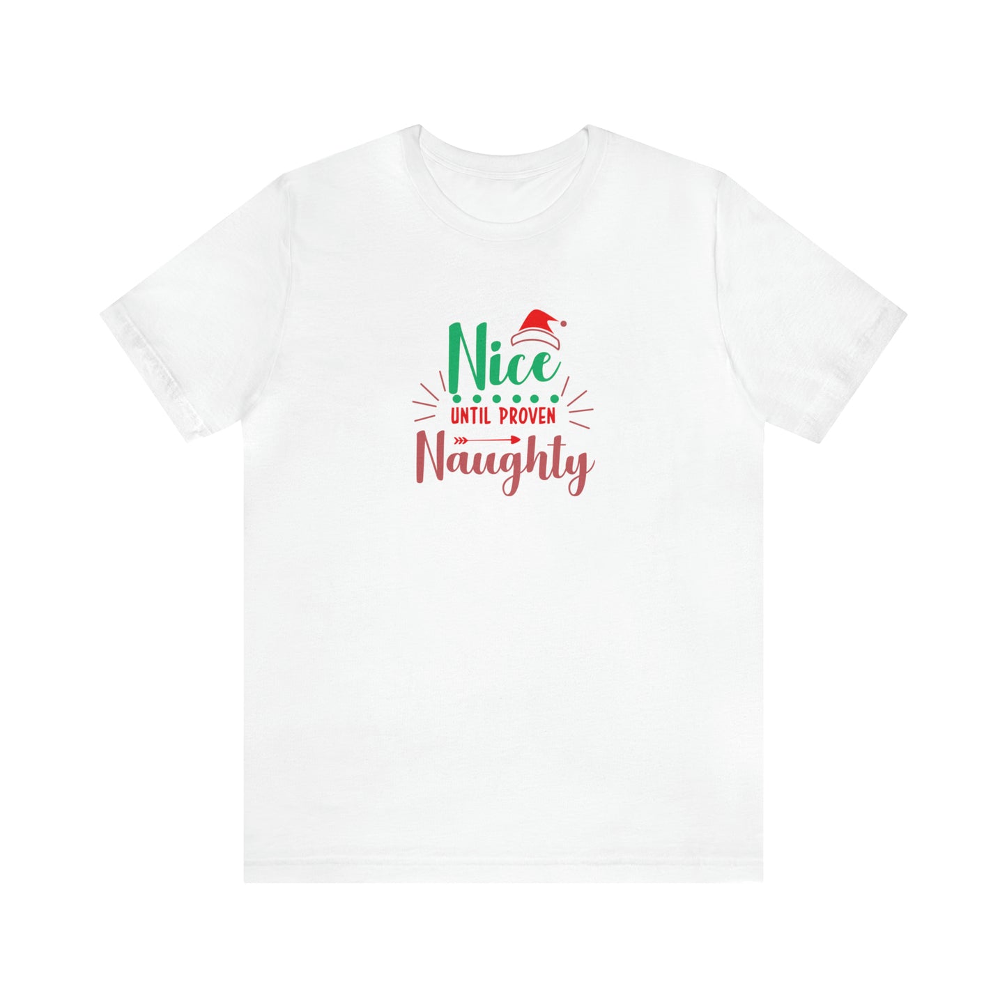 Nice Until Proven Naughty Holiday T-Shirt