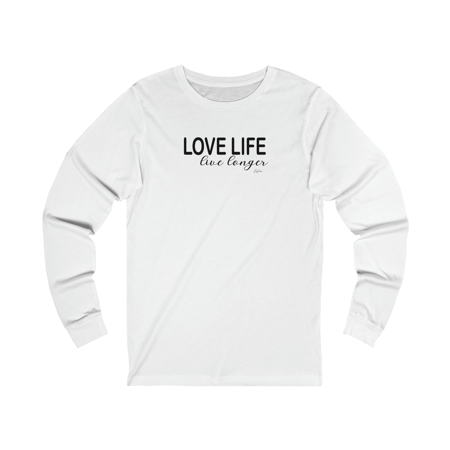 Love Life Live Longer Long Sleeve Custom T Shirt | Motivational Tee Shirt