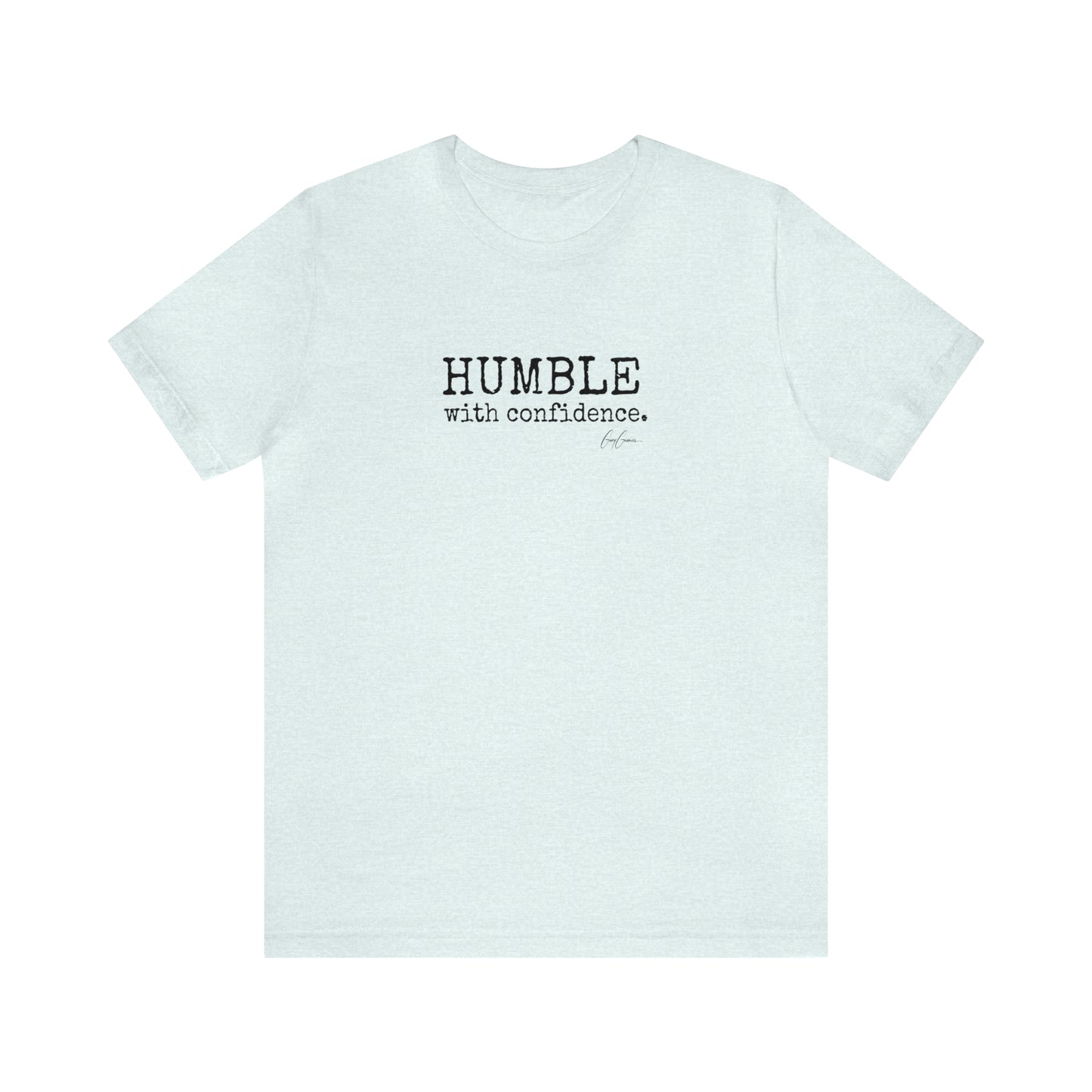 Humble with Confidence Humorous T-Shirt