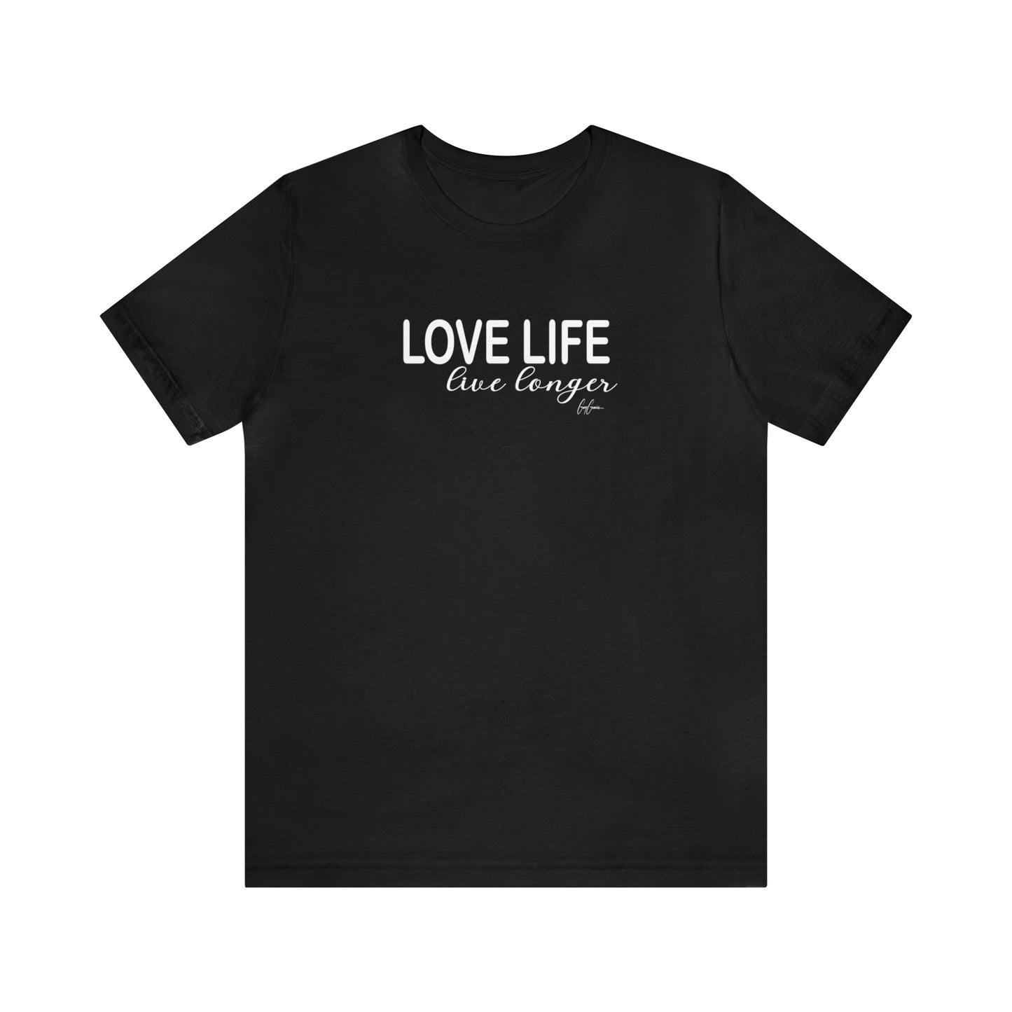 Love Life Live Longer Motivational T-Shirt