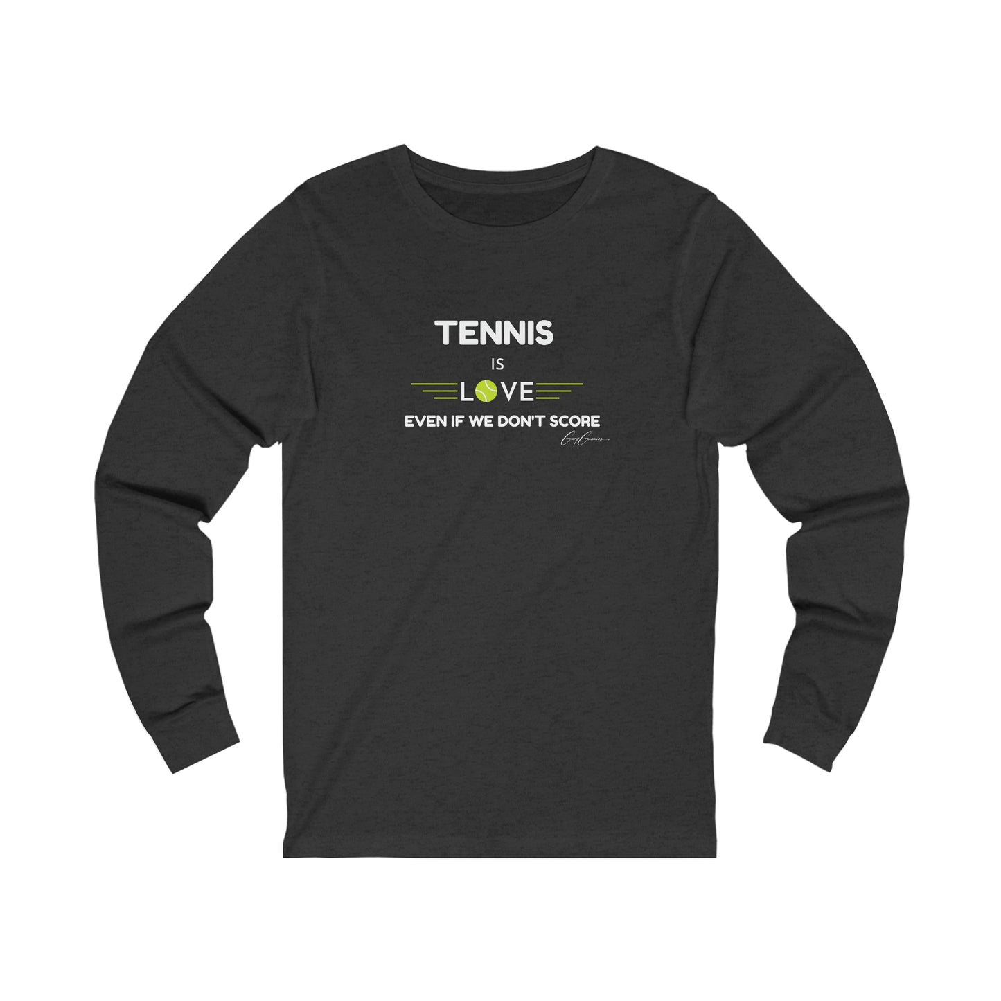 Tennis is Love Even If We Don't Score Unisex Long Sleeve Tee