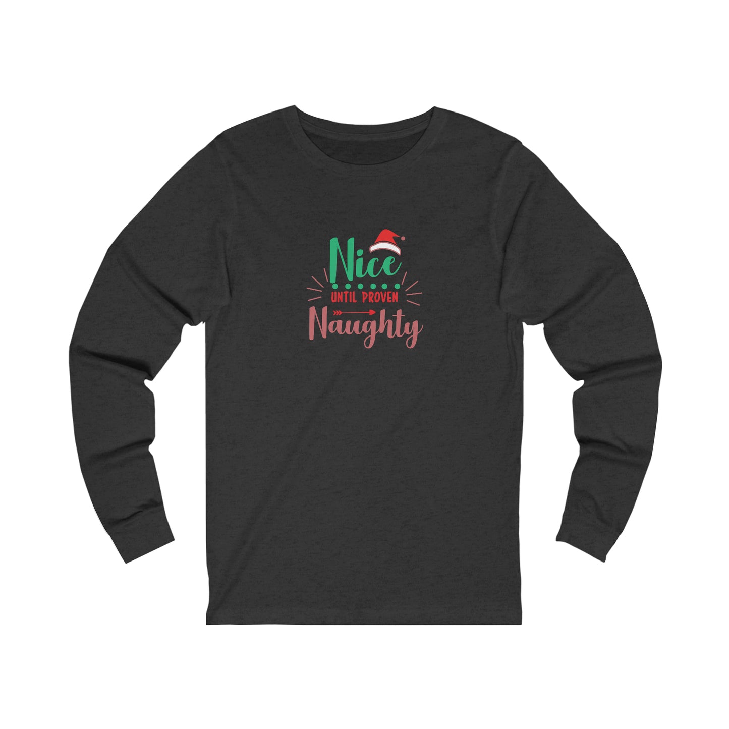 Nice Until Proven Naughty Holiday Long-Sleeve Tee