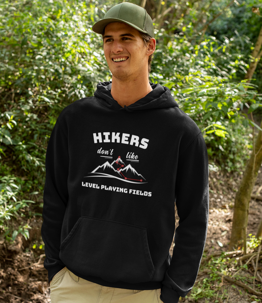 Hikers Don’t Like Level Playing Fields Hoodie Sweatshirt, Custom Hoodie Sweatshirt, Motivational Hoodie