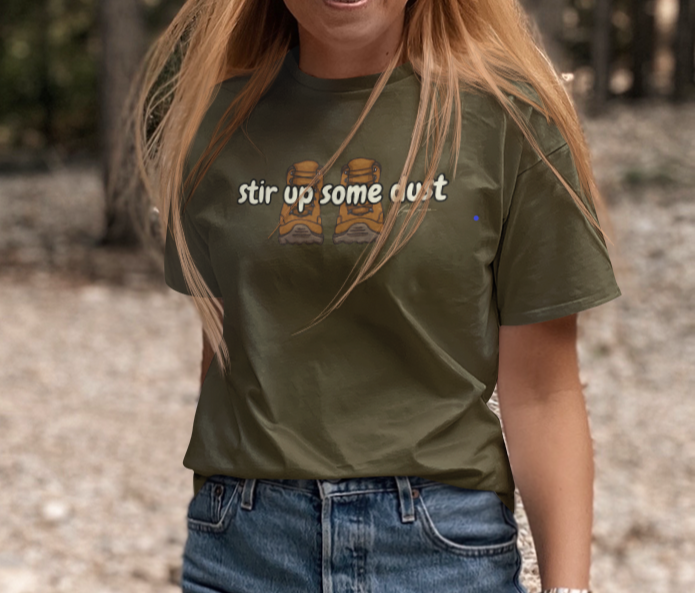 Stir Up Some Dust Hiking Tee Shirt | Funny T-Shirt