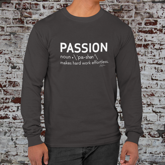 Passion Makes Hard Work Effortless Longe Sleeve Motivational T-Shirts, Inspirational Tee Shirts