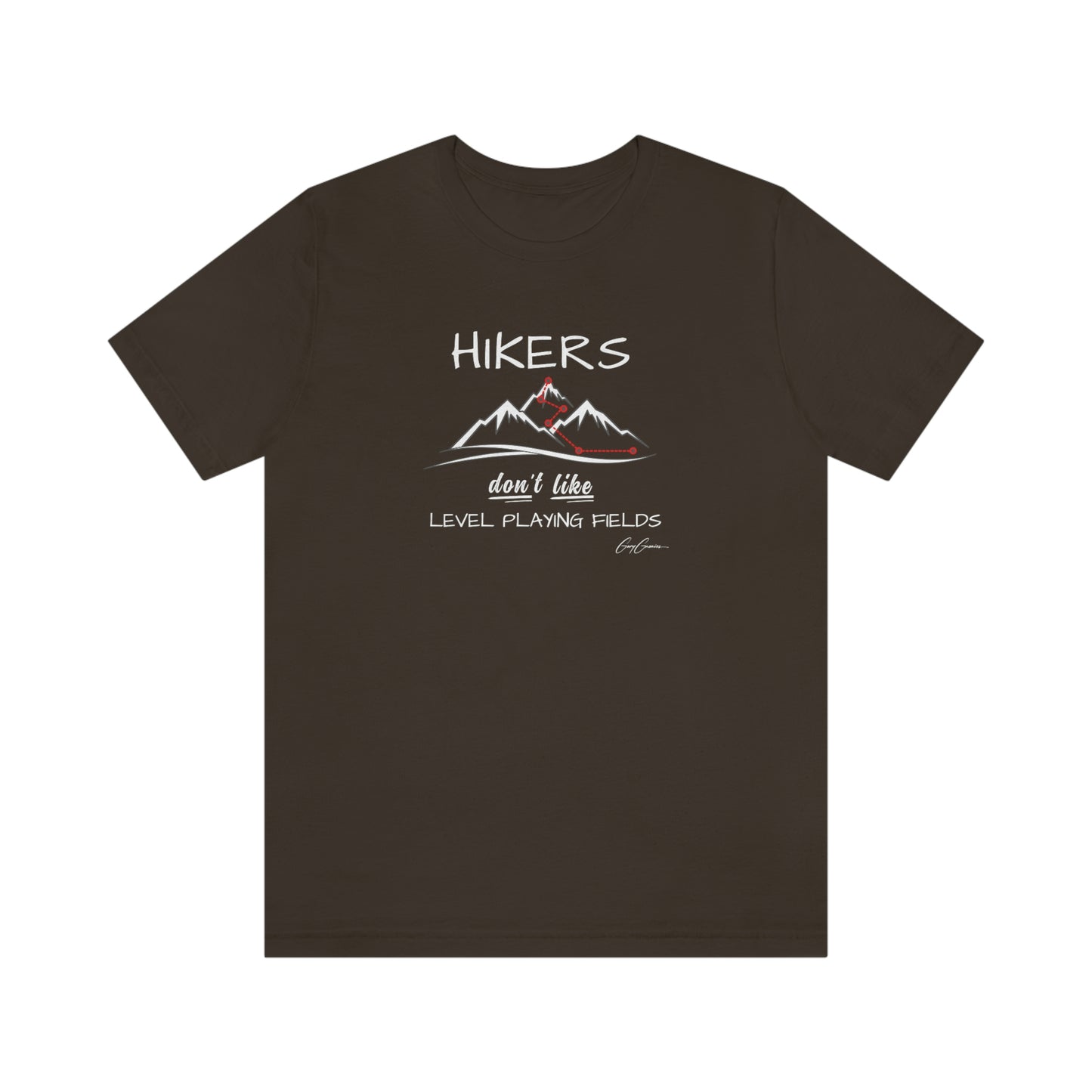 Hikers Don’t Like Level Playing Fields Weekend Tee Shirt, Motivational Hiking T Shirts