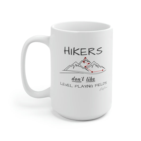 Hikers Don't Like Level Playing Fields White Ceramic Coffee Mug 15oz