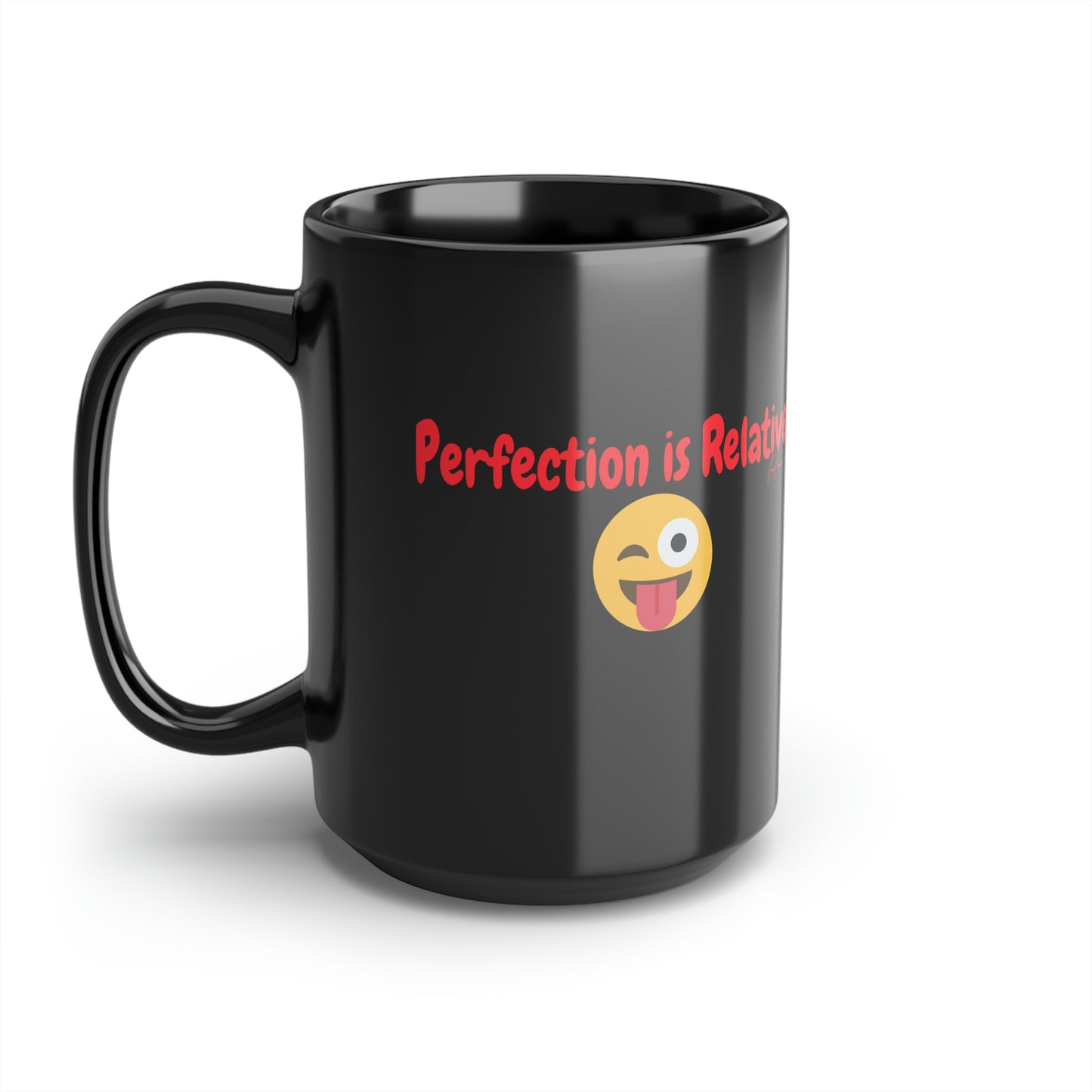 Perfection is Relative Black Ceramic Coffee Mug, 15oz