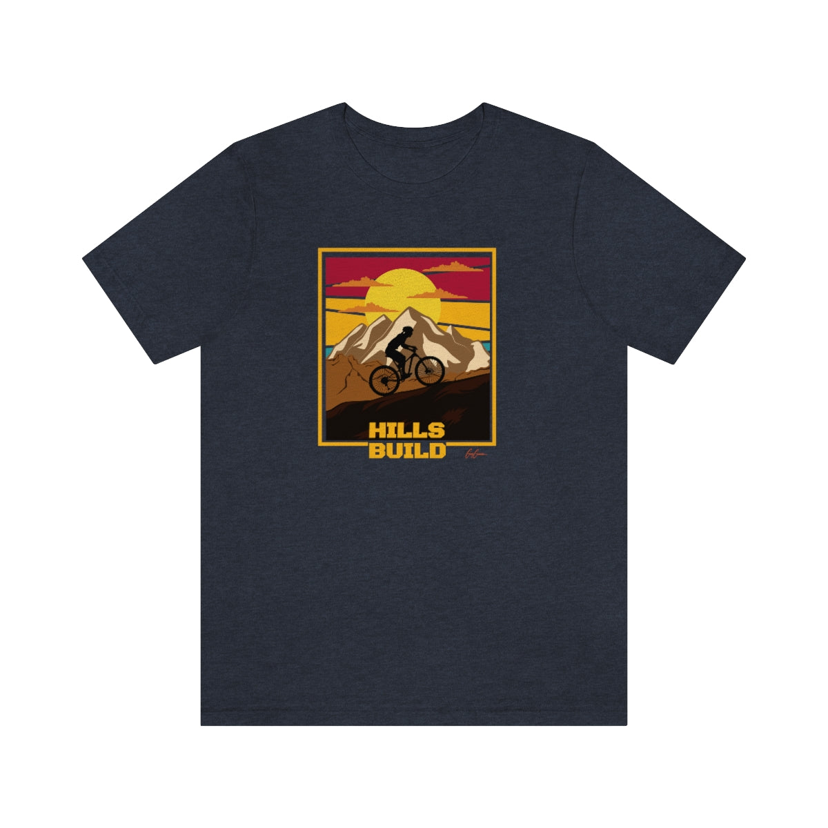 Hills Build Motivational T-Shirts, Cycling T Shirts, Custom Tee Shirts