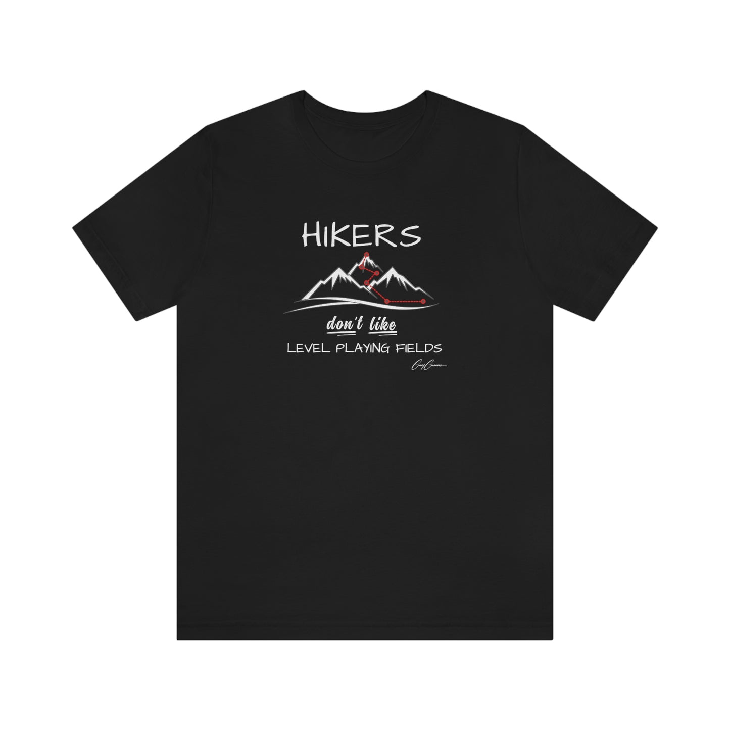 Hikers Don’t Like Level Playing Fields Weekend Tee Shirt, Motivational Hiking T Shirts