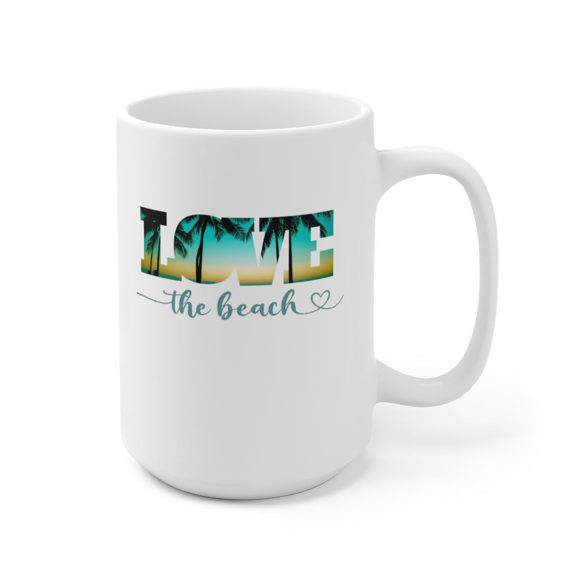 Love The Beach White Ceramic Coffee Mug 15oz