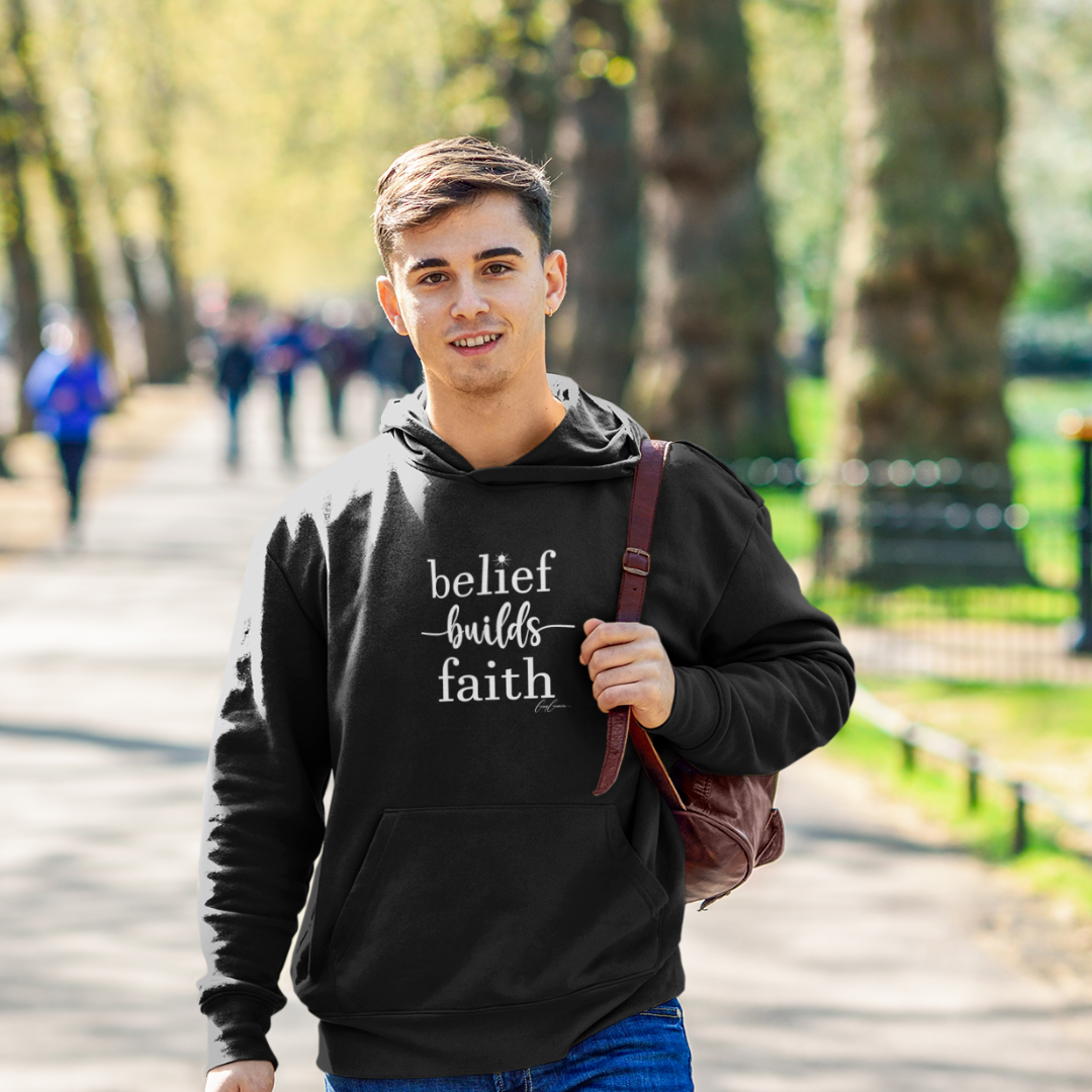 Belief Builds Faith Hoodie Sweatshirt | Faith Hoodies