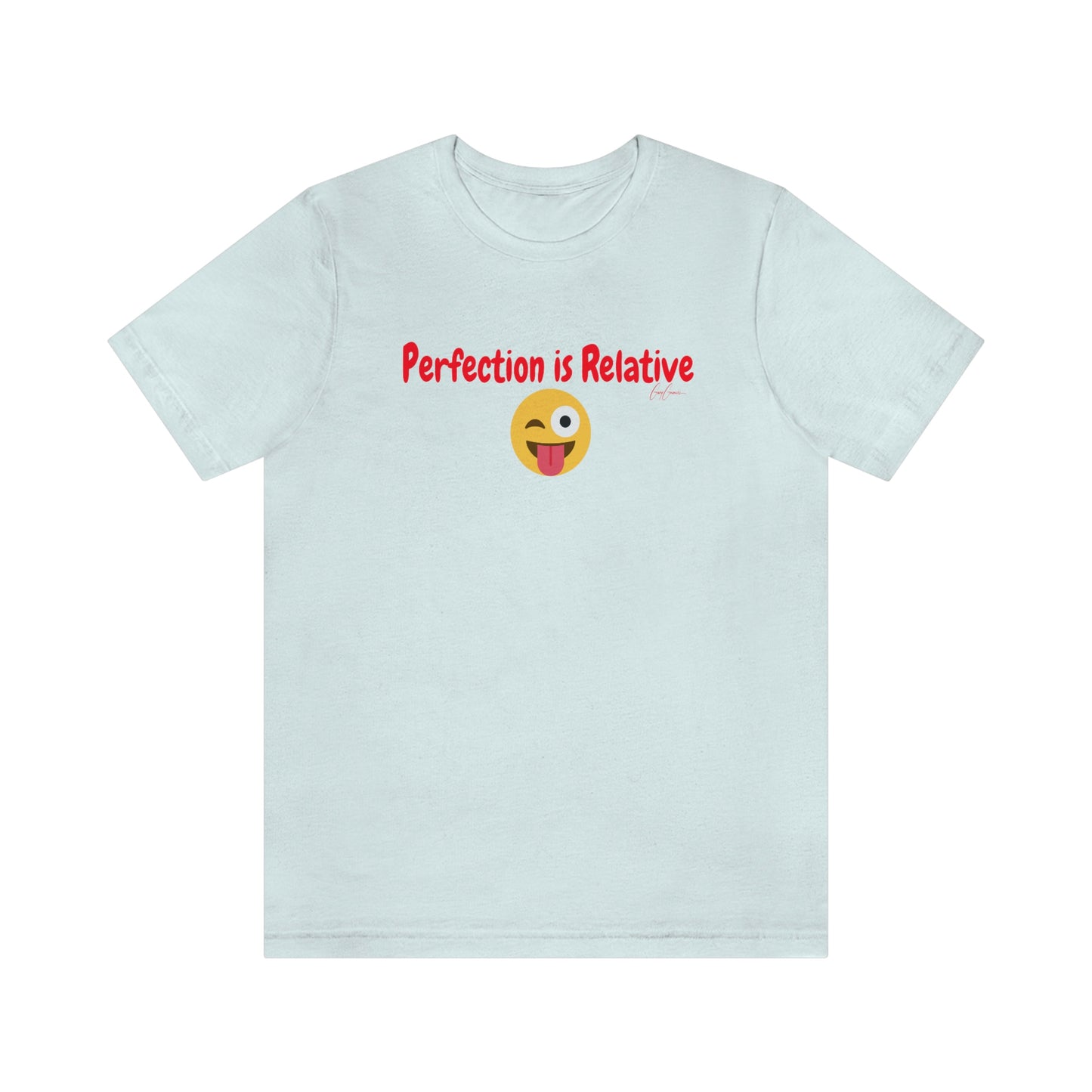 Perfection Is Relative Funny Tee Shirt, Custom Tee Shirts, Trendy Tees