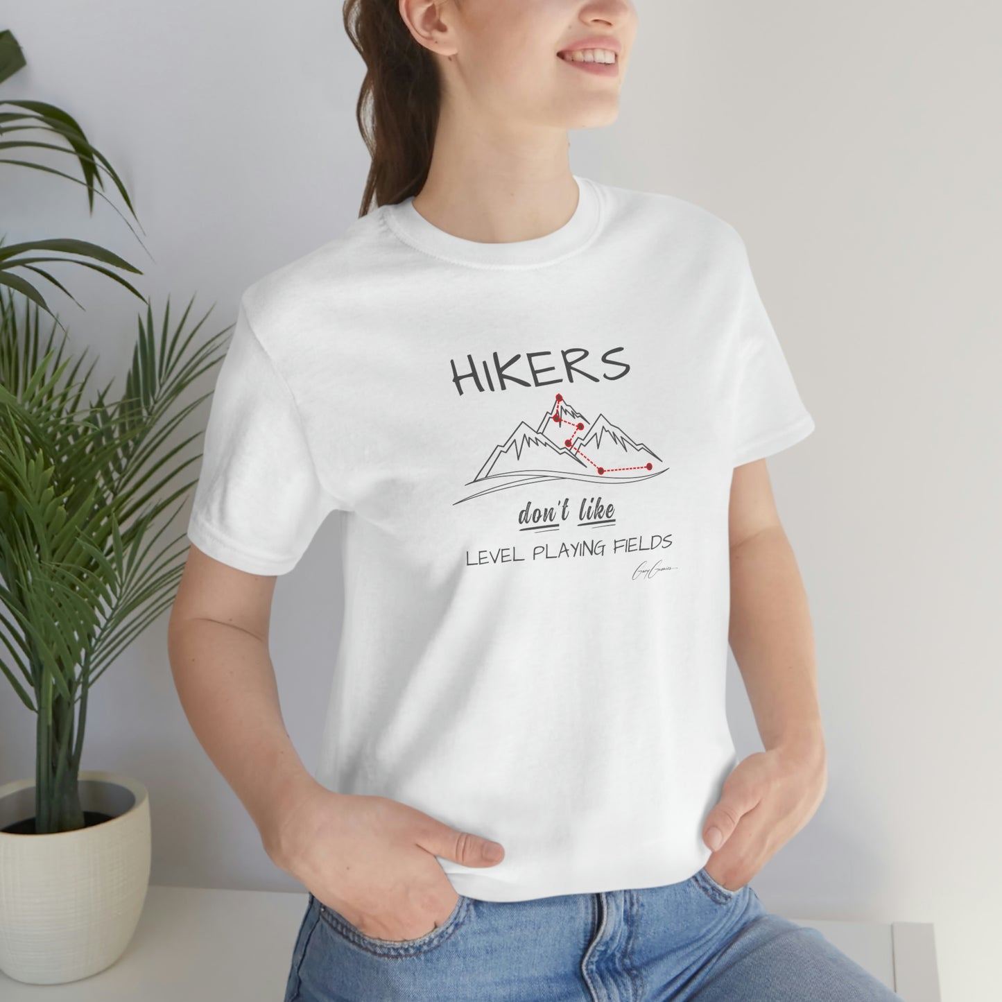 Hikers Don’t Like Level Playing Fields Weekend Tee Shirt, Motivational Hiking T Shirts