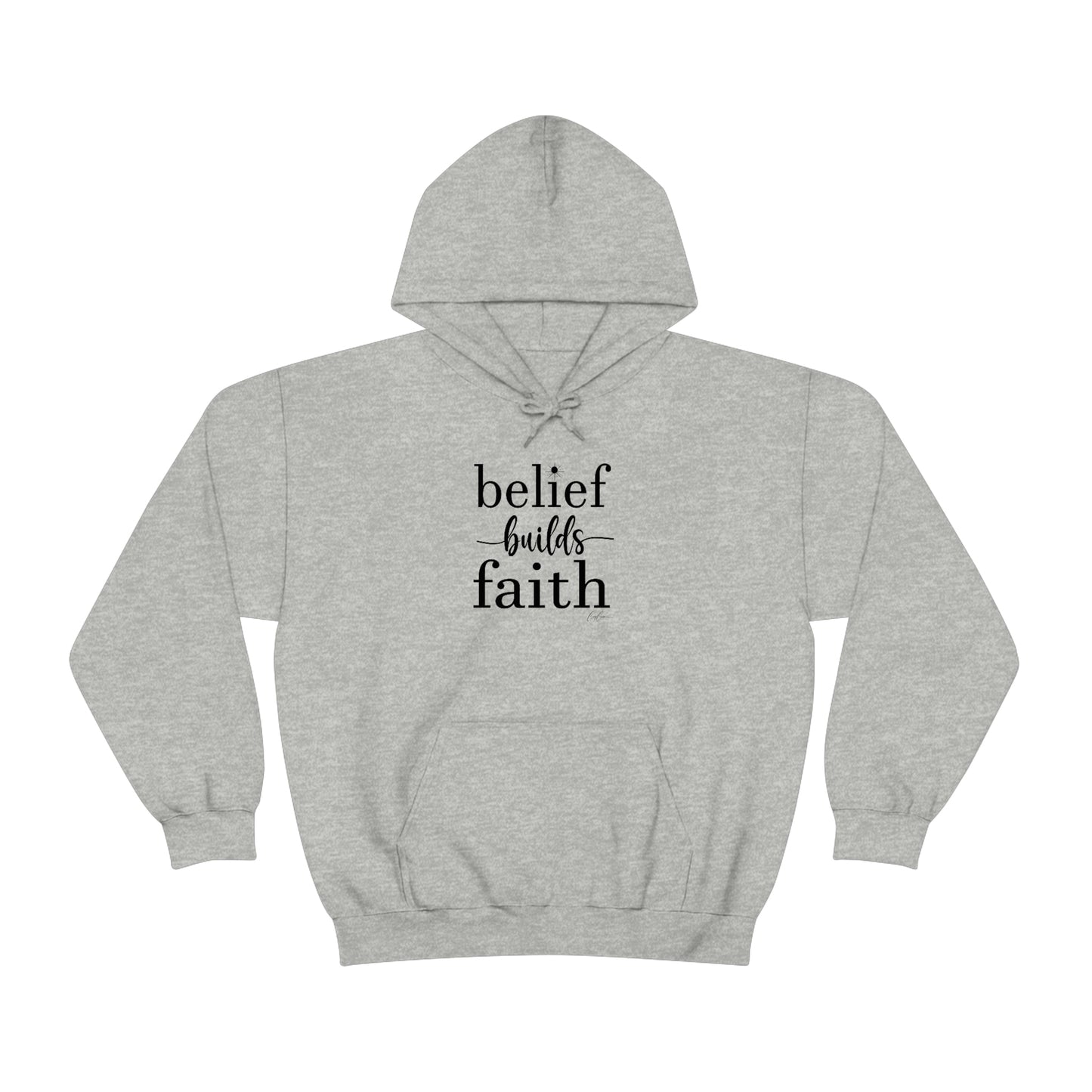 Belief Builds Faith Hoodie Sweatshirt | Faith Hoodies