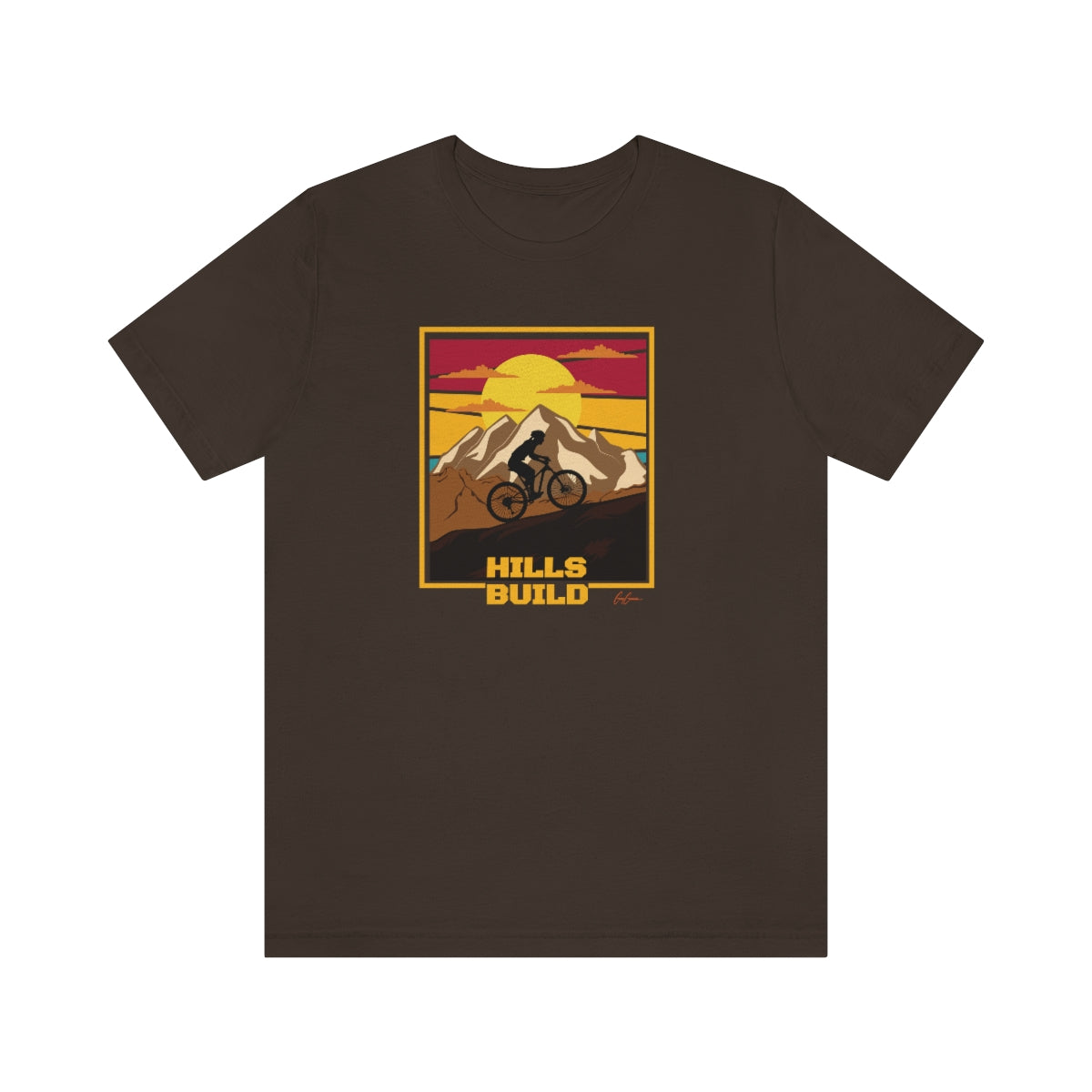 Hills Build Motivational T-Shirts, Cycling T Shirts, Custom Tee Shirts