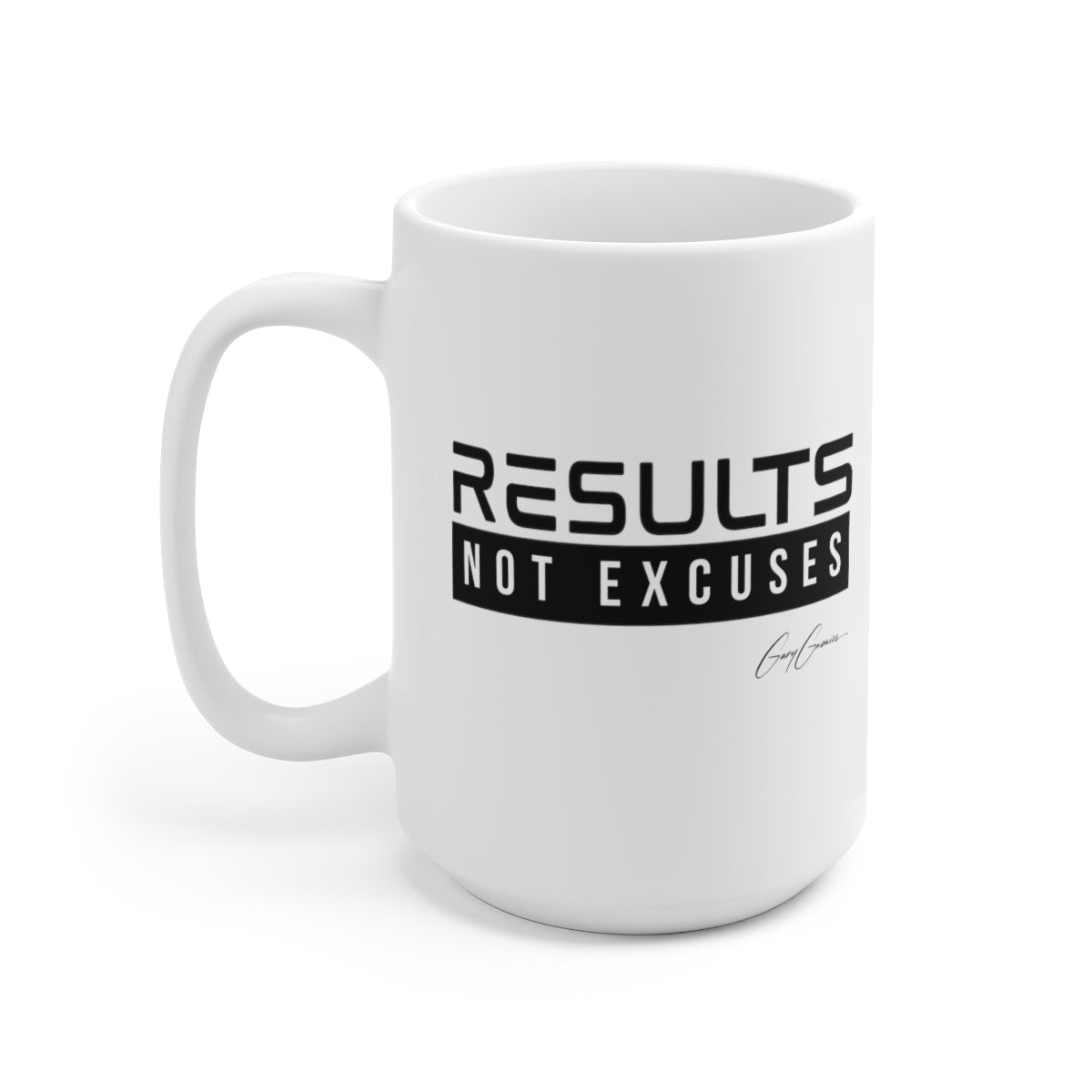 Results Not Excuses White Ceramic Motivational Coffee Mug, 15oz