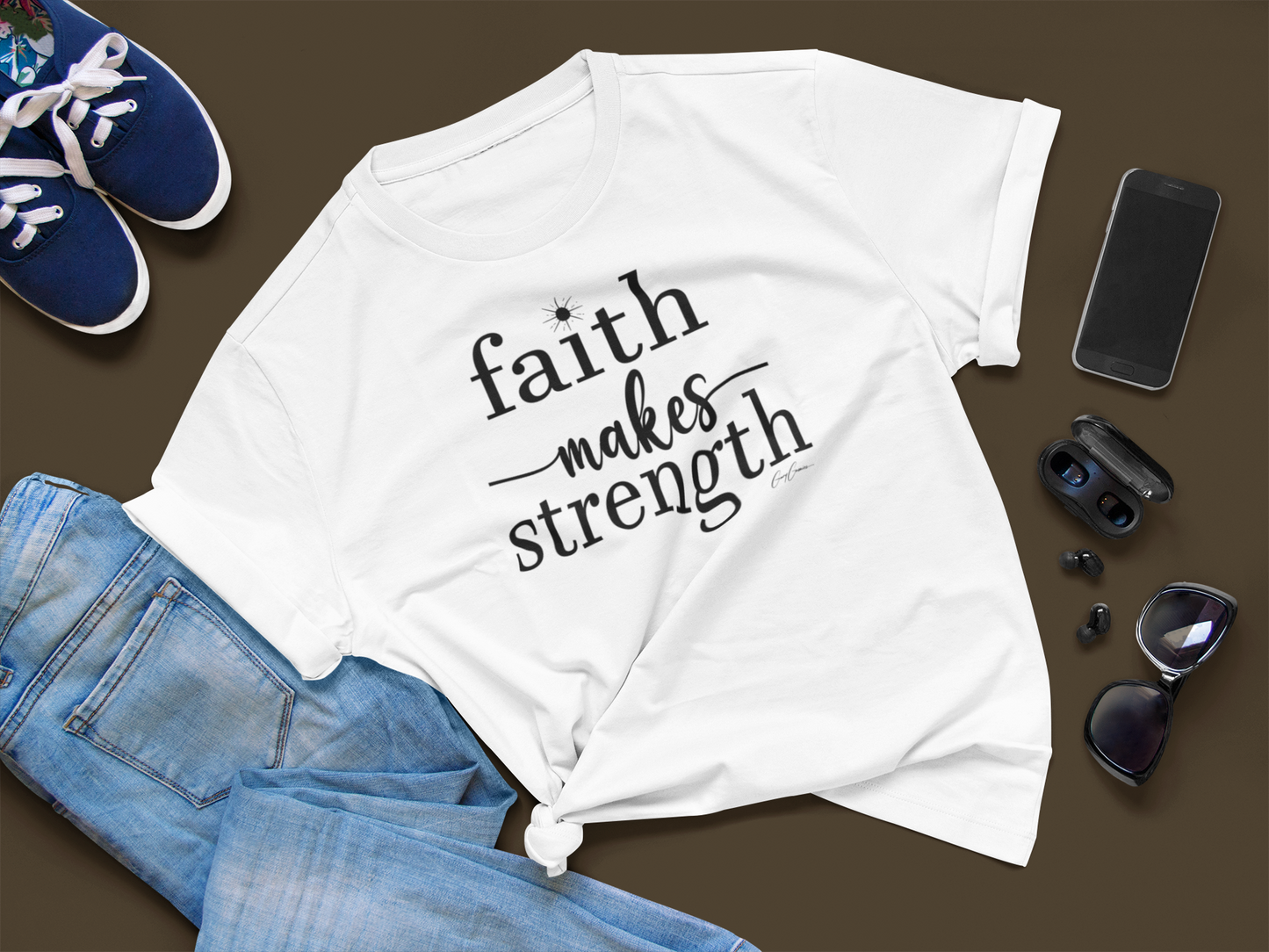 Faith Makes Strength Tee Shirt, Faith T Shirt, Positive Message T-Shirts